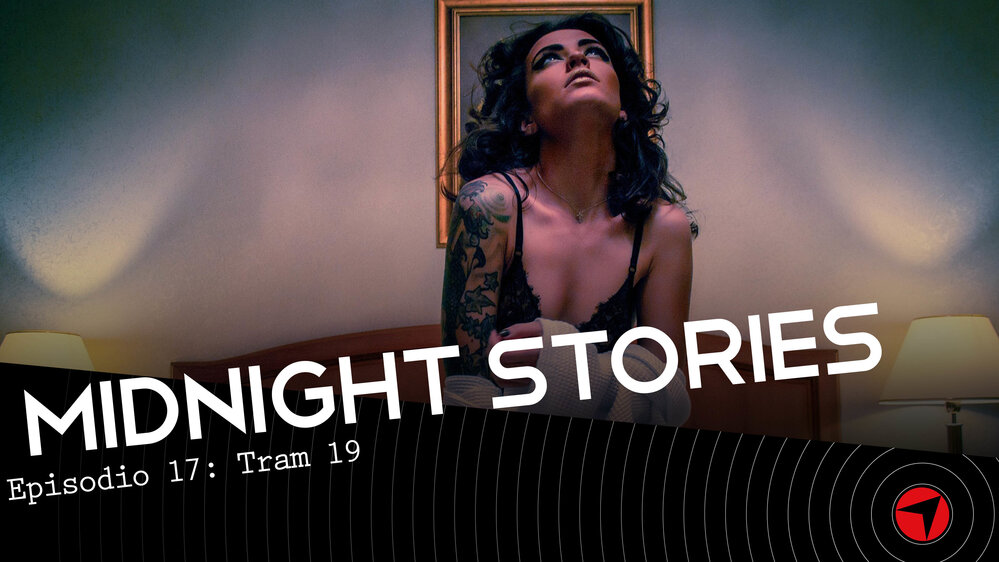 Midnight Stories - Ep.17: Tram 19