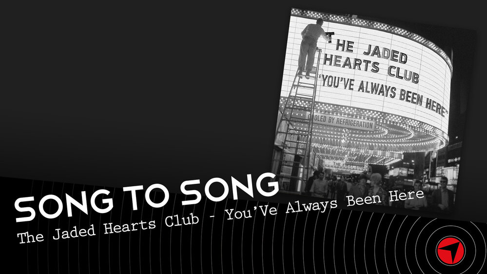  The Jaded Hearts Club - You’ve Always Been Here