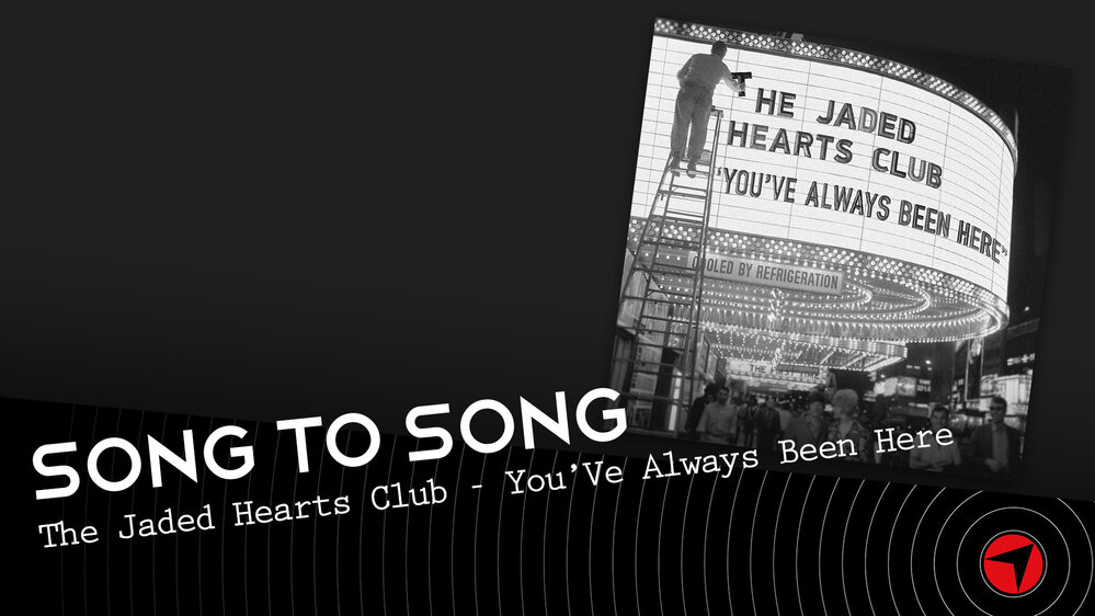  The Jaded Hearts Club - You’ve Always Been Here