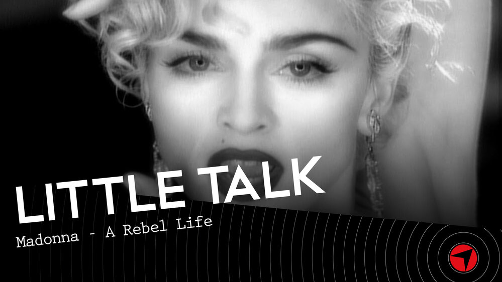 Little Talk - Madonna - A rebel Life
