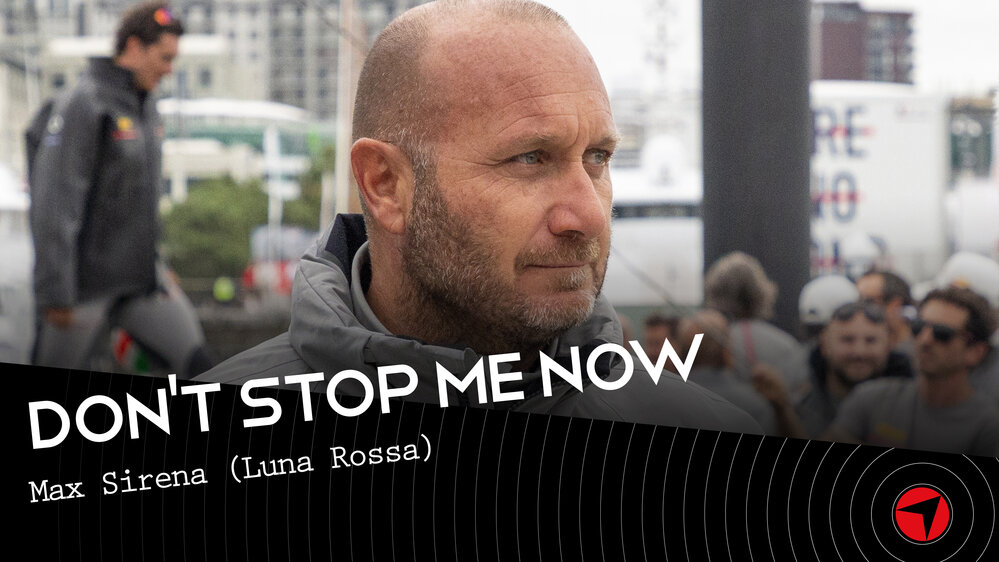 Don’t Stop Me Now – Max Sirena (Luna Rossa)