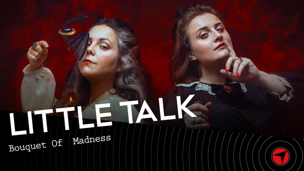 Little Talk – Bouquet Of Madness