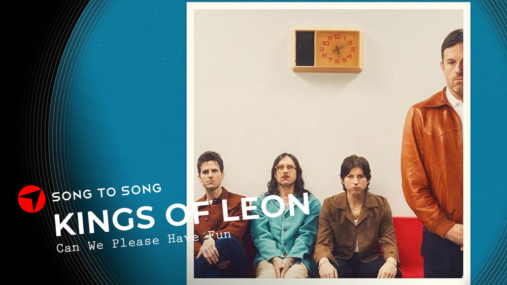 Song To Song: Kings Of Leon - Can We Please Have Fun