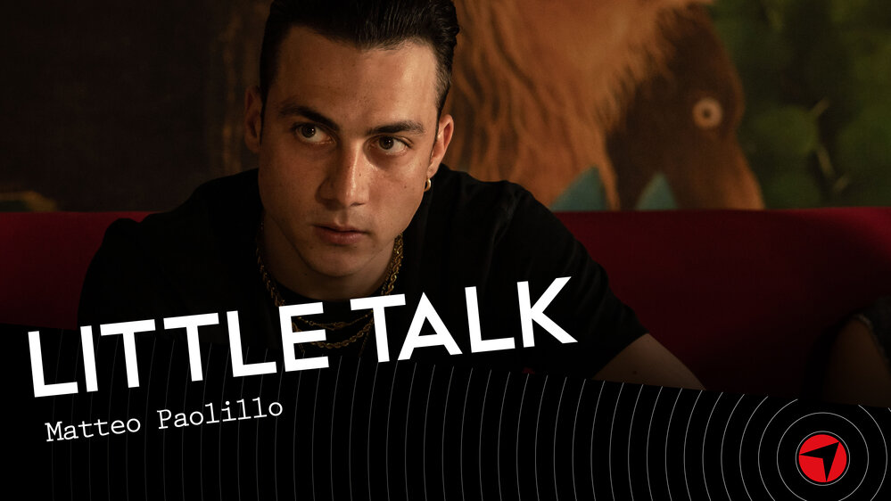 LITTLE TALK – Matteo Paolillo (Mare Fuori)