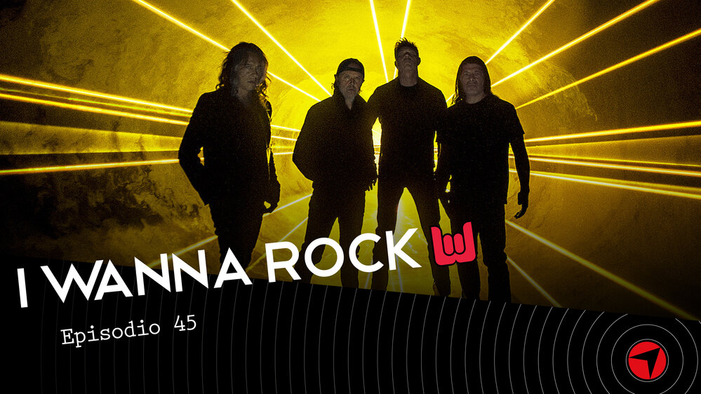 I WANNA ROCK – Episodio 45