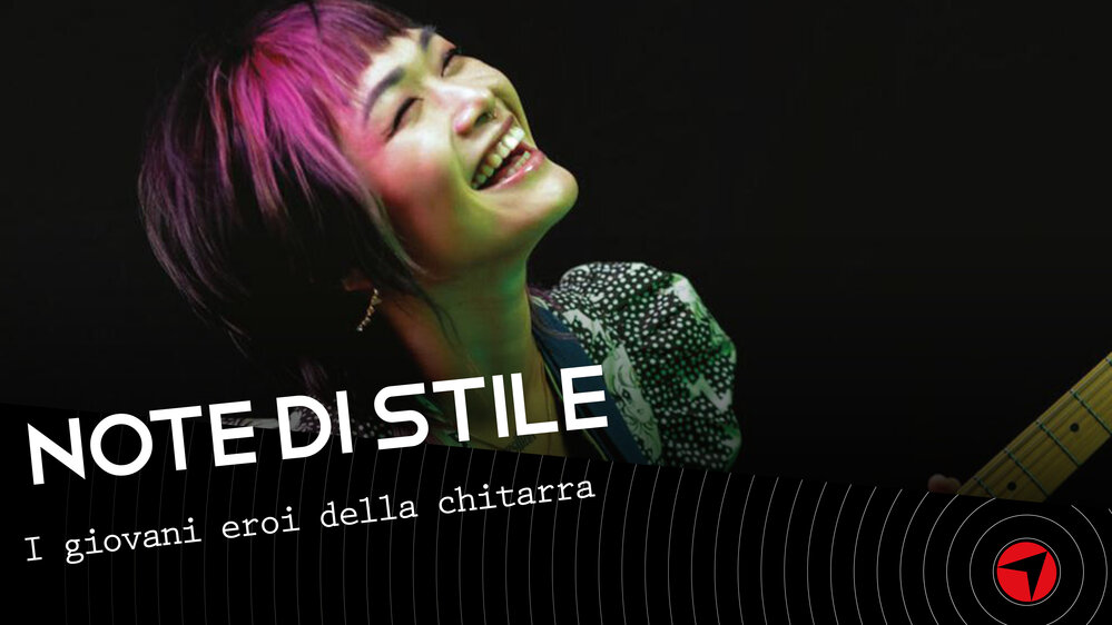 Note di Stile – I nuovi eroi della chitarra