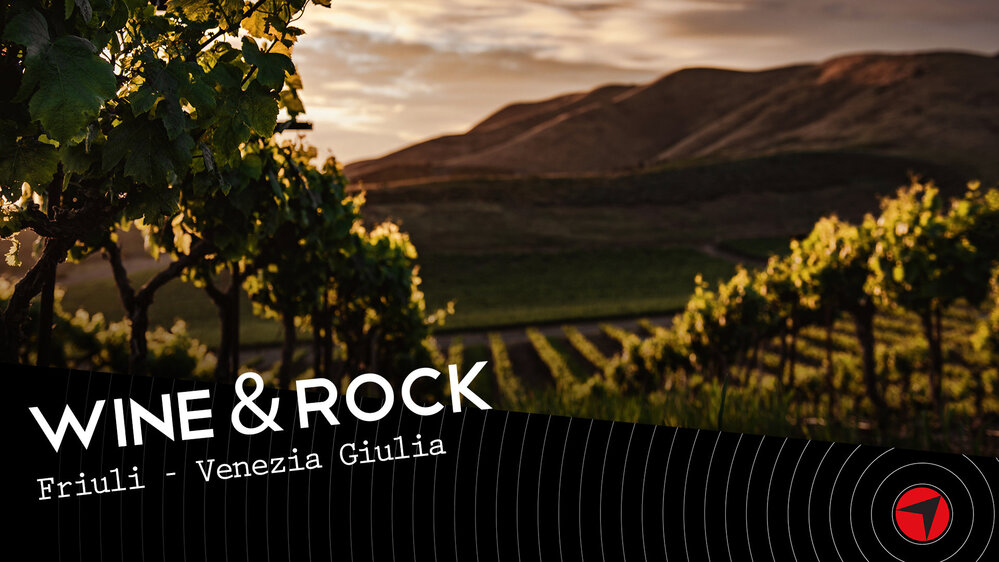 Wine & Rock - Friuli-Venezia Giulia