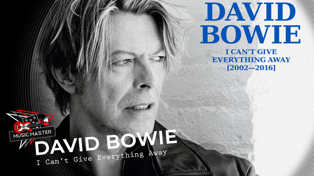 Music Master: David Bowie - I Can't Give Everything Away [2002 - 2016]