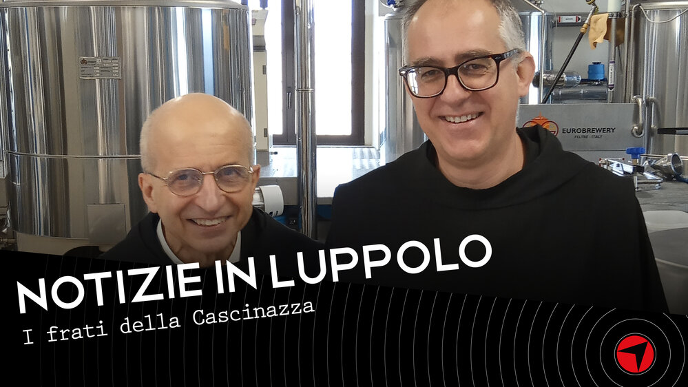 Notizie In Luppolo – Padre Claudio Del Ponte/Padre Fabrizio Venturini