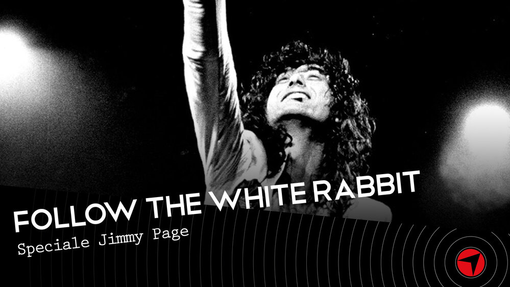 Follow The White Rabbit - speciale Jimmy Page
