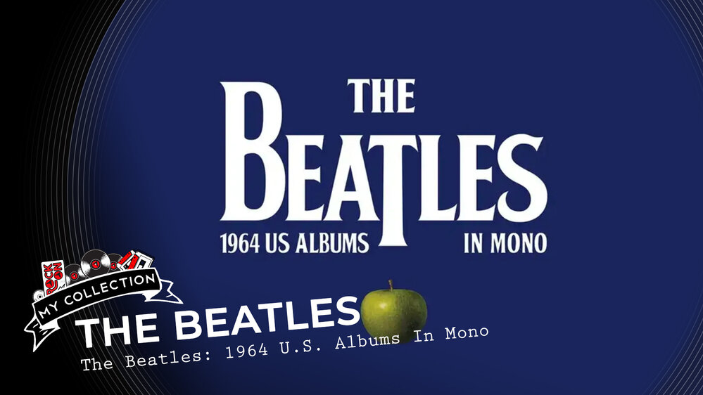 My collection – The Beatles - ‘The Beatles: 1964 U.S. Albums In Mono’