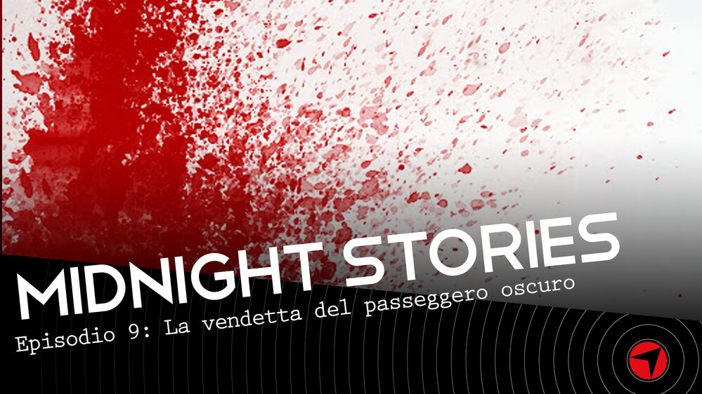 Midnight Stories - Episodio 9: La vendetta del passeggero oscuro