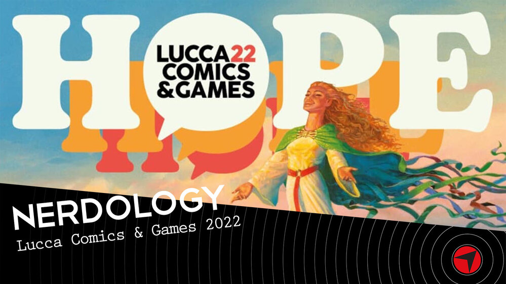 Nerdology - Lucca Comics & Games