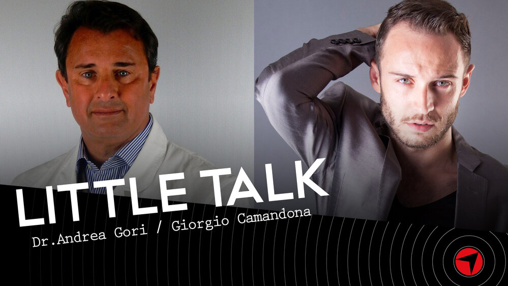 LITTLE TALK - Dr.Andrea Gori e Giorgio Camandona