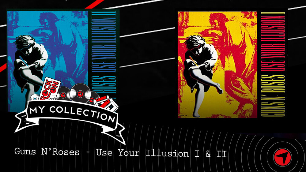 My Collection – Guns N’Roses – Use Your Illusion I & II