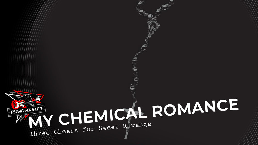 Music Master: My Chemical Romance - Three Cheers For Sweet Revenge