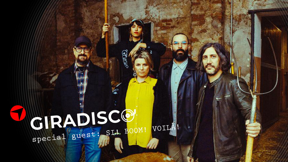 Giradisco Ep.11 - special guest Si! Boom! Voilá!