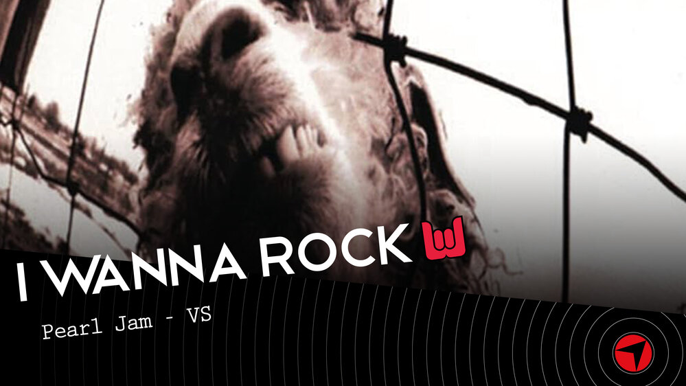I Wanna Rock – Pearl Jam - VS