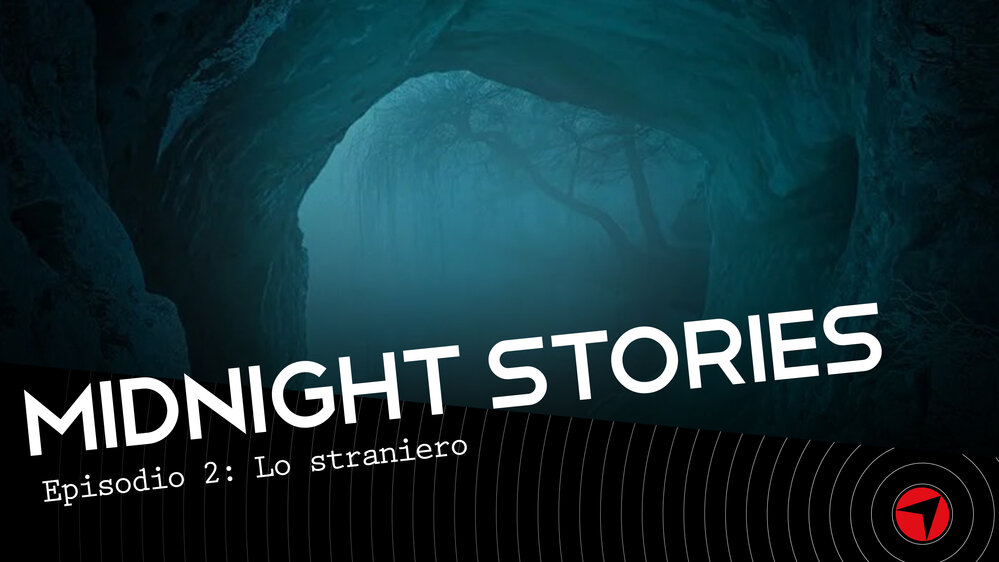 Midnight Stories - Episodio 2: Lo Straniero