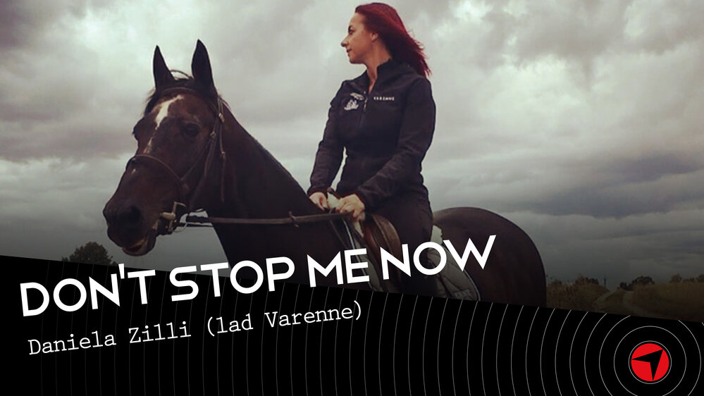 DON’T STOP ME NOW – Daniela Zilli (Varenne)