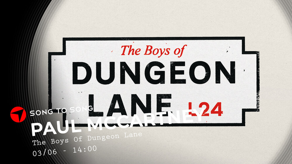 Song To Song : Paul McCartney- The Boys Of Dungeon Lane
