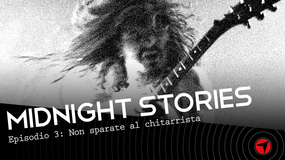 Midnight Stories - Episodio 3: Non sparate al chitarrista 