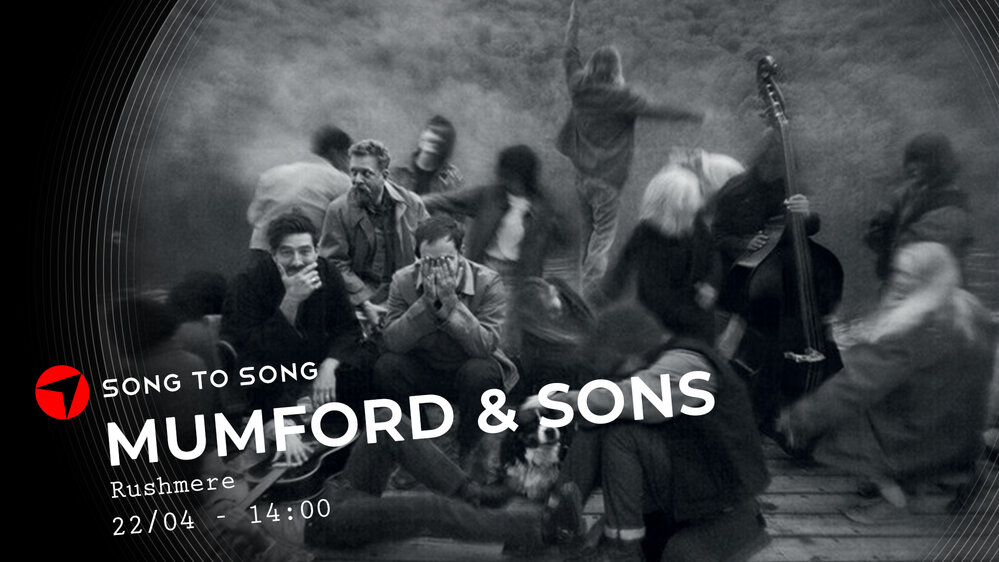 Song To Song: Mumford & Sons – Rushmere