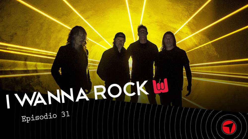 I WANNA ROCK – Episodio 31